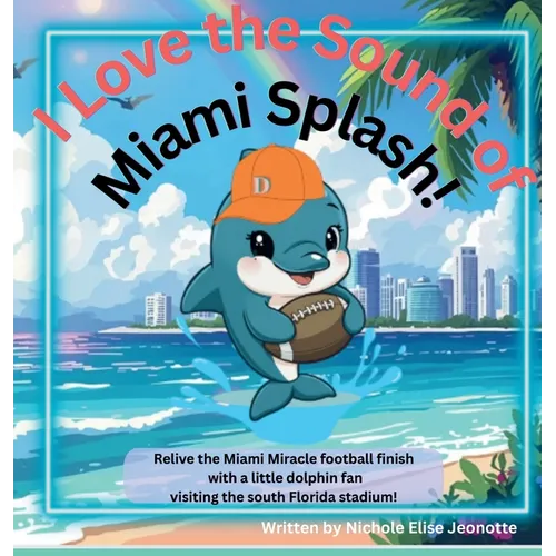 I Love the Sound of Miami Splash! - Hardcover