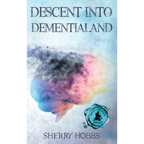 Descent into Dementialand - Hardcover