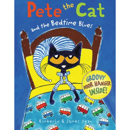 Pete the Cat and the Bedtime Blues: Includes Door Hanger! a Bedtime Book for Kids - Hardcover