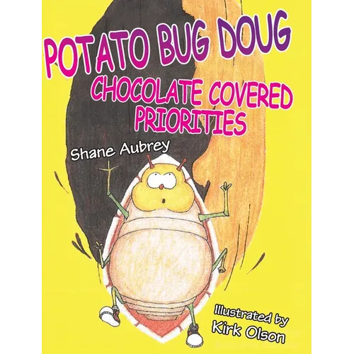 Potato Bug Doug - Chocolate Covered Priorities - Hardcover