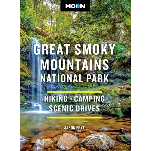 Moon Great Smoky Mountains National Park: Hiking, Camping, Scenic Drives - Paperback