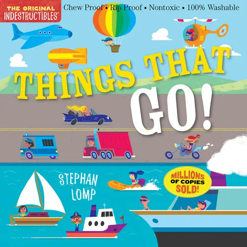 Indestructibles: Things That Go!: Chew Proof - Rip Proof - Nontoxic - 100% Washable (Book for Babies, Newborn Books, Vehicle Books, Safe to Chew) - Paperback