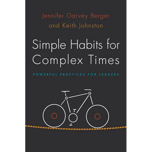 Simple Habits for Complex Times: Powerful Practices for Leaders - Hardcover