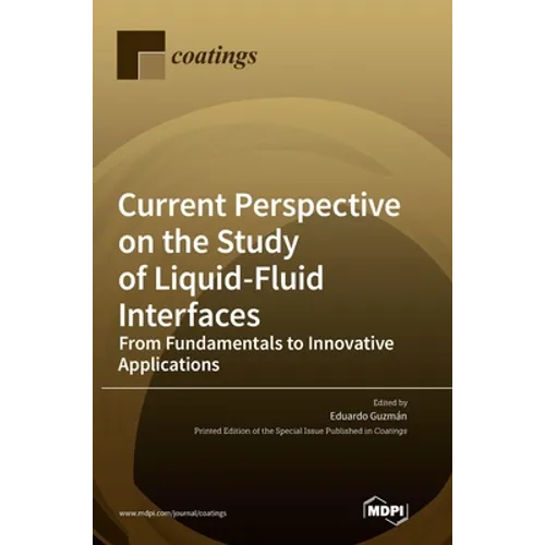 Current Perspective on the Study of Liquid-Fluid Interfaces: From Fundamentals to Innovative Applications - Hardcover