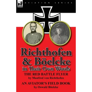 Richthofen & Boelcke in Their Own Words - Paperback