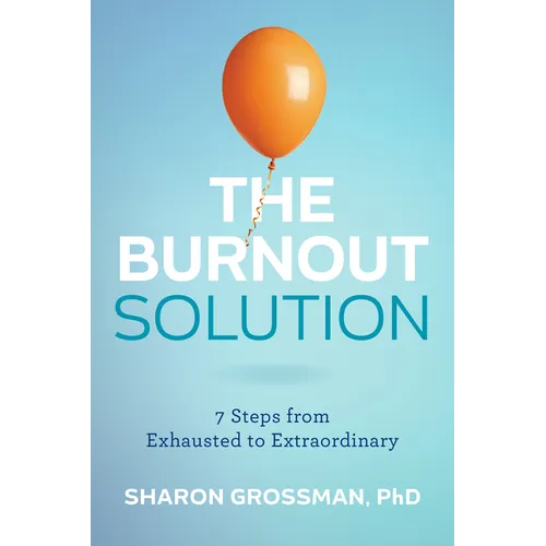 The Burnout Solution: 7 Steps from Exhausted to Extraordinary - Paperback