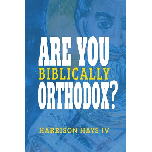 Are You (Biblically) Orthodox? - Paperback