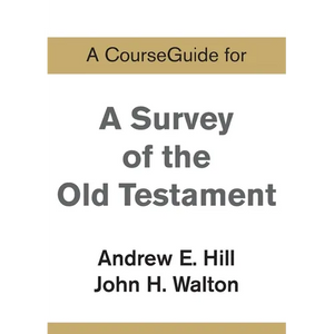 A CourseGuide for A Survey of the Old Testament - Paperback