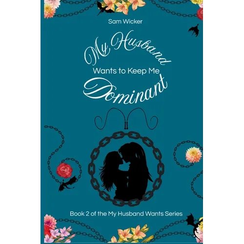 My Husband Wants to Keep Me Dominant - Paperback
