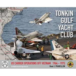Tonkin Gulf Yacht Club: Us Carrier Operations Off Vietnam 1964 - 1975 - Hardcover