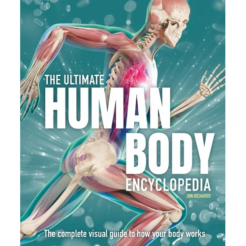 The Ultimate Human Body Encyclopedia: The Complete Visual Guide - Hardcover