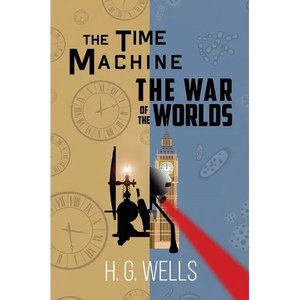 The Time Machine and The War of the Worlds (A Reader's Library Classic Hardcover) - Hardcover