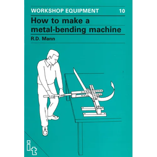 How to Make a Metal-Bending Machine - Paperback