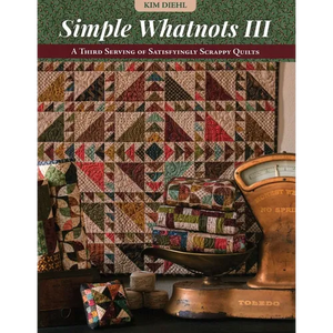 Simple Whatnots III: A Third Serving of Satisfyingly Scrappy Quilts - Paperback
