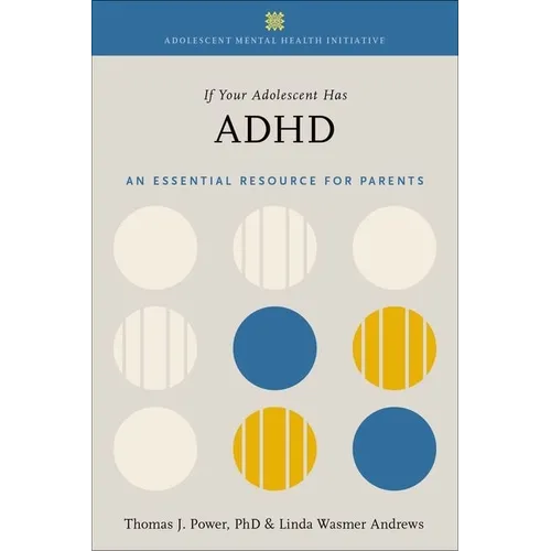 If Your Adolescent Has ADHD: An Essential Resource for Parents - Paperback