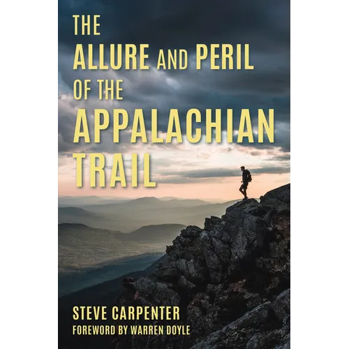 The Allure and Peril of the Appalachian Trail - Paperback