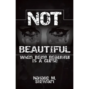 Not Beautiful; When Being Beautiful Is a Curse - Paperback
