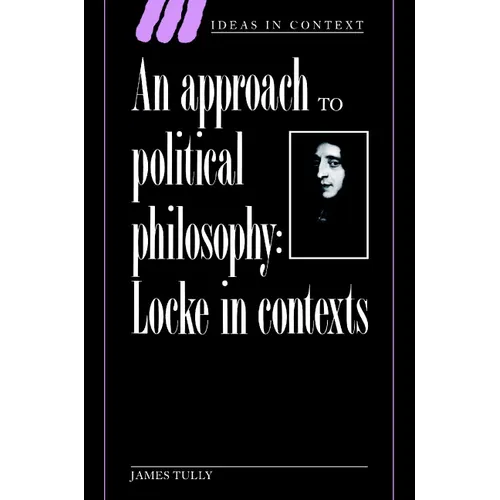 An Approach to Political Philosophy: Locke in Contexts - Paperback