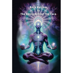 Rock Bottom to the Being Behind the Face - Paperback