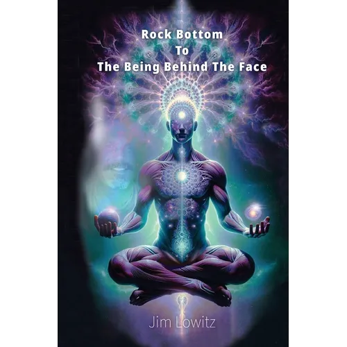 Rock Bottom to the Being Behind the Face - Paperback