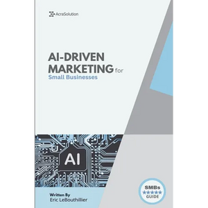 Ai-Driven Marketing: The Proven Blueprint to Automate, Personalize, and Scale Your Marketing Smarter - Paperback