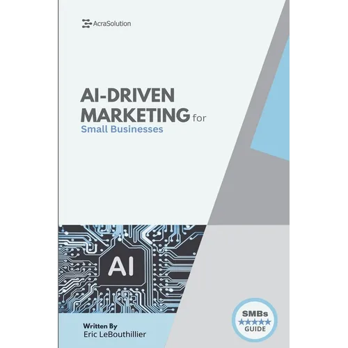Ai-Driven Marketing: The Proven Blueprint to Automate, Personalize, and Scale Your Marketing Smarter - Paperback