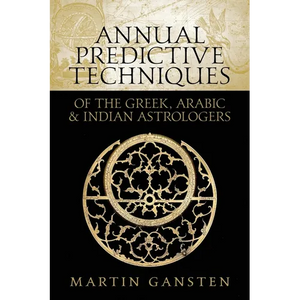 Annual Predictive Techniques of the Greek, Arabic and Indian Astrologers - Paperback
