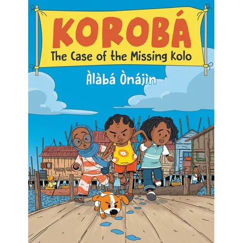 Korobá the Case of the Missing Kolo - Paperback