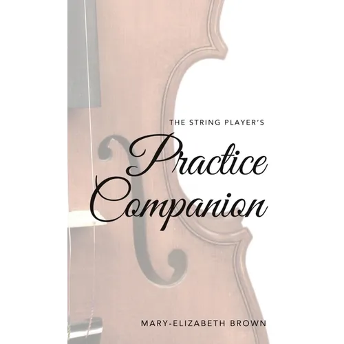 The String Player's Practice Companion - Hardcover