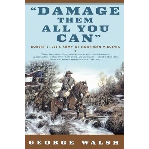 Damage Them All You Can: Robert E. Lee's Army of Northern Virginia - Paperback