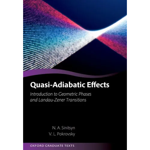 Quasi-Adiabatic Effects: Introduction to Geometric Phases and Landau-Zener Transitions - Hardcover