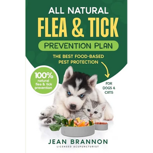 All Natural Flea And Tick Prevention Plan: The Best Food-Based Pest Protection - Paperback