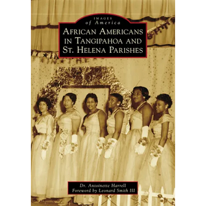 African Americans in Tangipahoa & St. Helena Parishes - Paperback