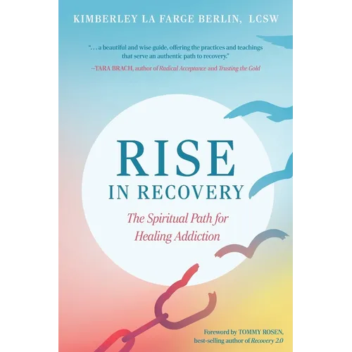 Rise in Recovery: The Spiritual Path for Healing Addiction - Paperback