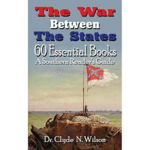 The War Between The States: 60 Essential Books - Paperback