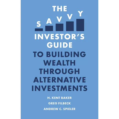The Savvy Investor's Guide to Building Wealth Through Alternative Investments - Paperback