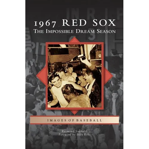 1967 Red Sox: The Impossible Dream Season - Hardcover