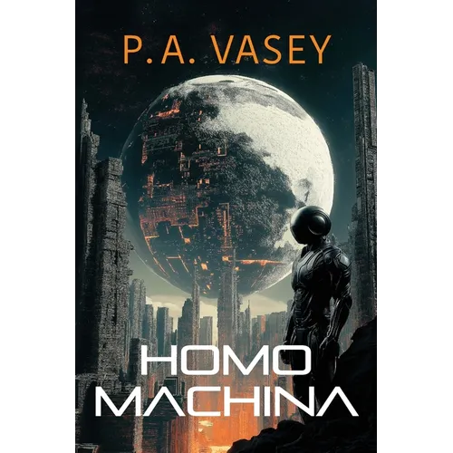 Homo Machina: A Post-Apocalyptic Hard Sci-fi Genetic Engineering Thriller - Paperback