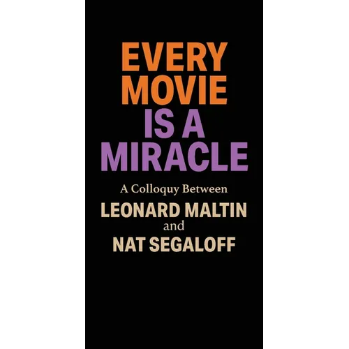 Every Movie is a Miracle - Hardcover
