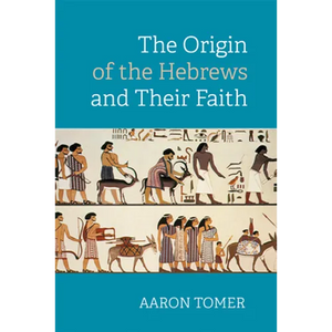 The Origin of the Hebrews and Their Faith - Paperback