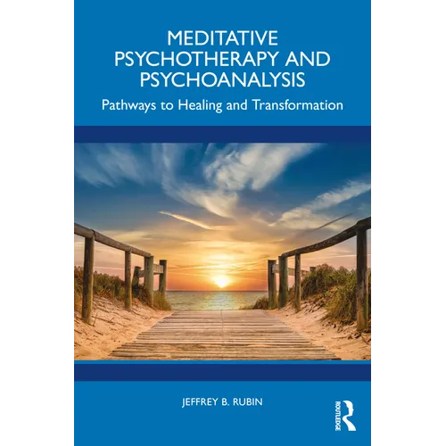 Meditative Psychotherapy and Psychoanalysis: Pathways to Healing and Transformation - Paperback