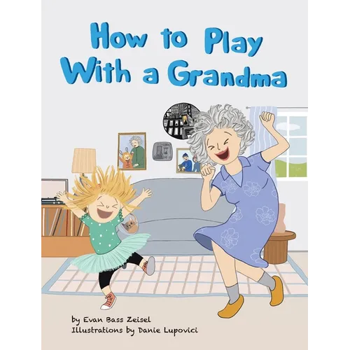 How to Play With a Grandma - Hardcover