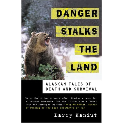 Danger Stalks the Land: Alaskan Tales of Death and Survival - Paperback