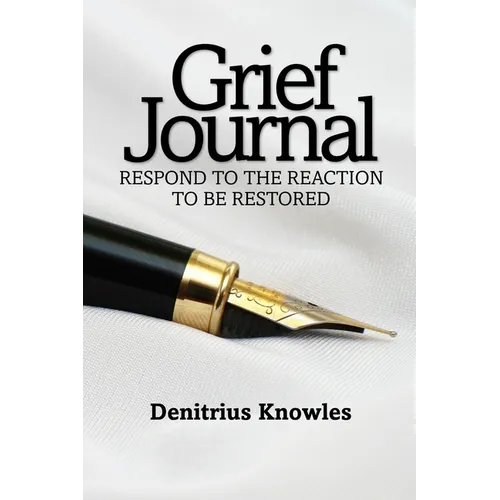 Grief Journal: Respond to the Reaction to be Restored - Paperback