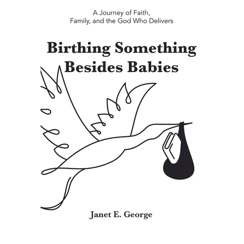 Birthing Something Besides Babies - Paperback