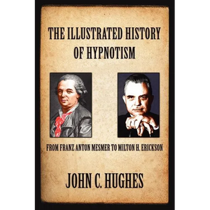 The Illustrated History of Hypnotism - Paperback