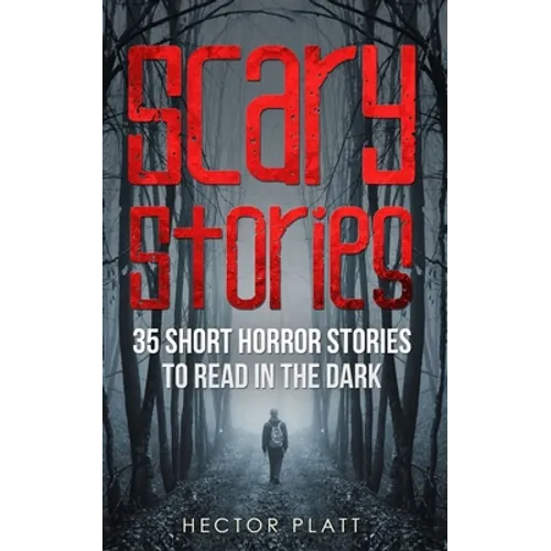 Scary Stories: 35 Short Horror Stories To Read in the Dark - Paperback