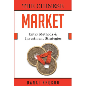 The Chinese Market: Entry Methods & Investment Strategies - Paperback