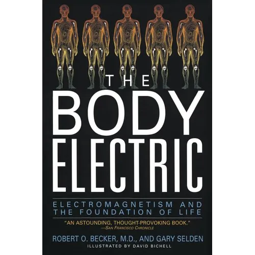 The Body Electric: Electromagnetism and the Foundation of Life - Paperback