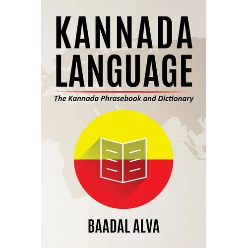 Kannada Language: The Kannada Phrasebook and Dictionary - Paperback